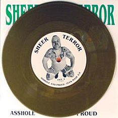 SHEER TERROR asshole & proud - fuck maze e.p 7” (BLAH001)